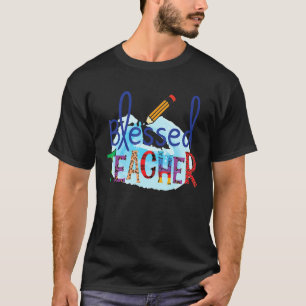 Blessed Teacher Inspirational Motivational Teacher T-Shirt