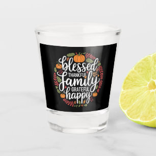 Blessed Thankful Family Thanksgiving Dinner Shot Glass