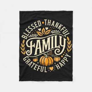 Blessed Thankful Grateful Happy Family For Thanksg Fleece Blanket