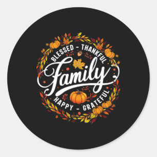 Blessed Thankful Happy Grateful Family Matching Th Classic Round Sticker