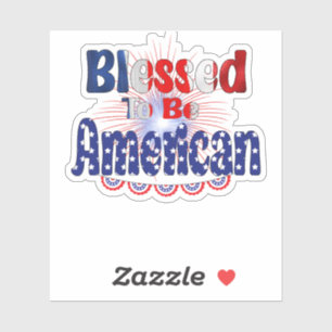 Blessed To Be American