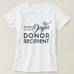 Blessed To Be An Organ Donor Recipient White T-Shirt