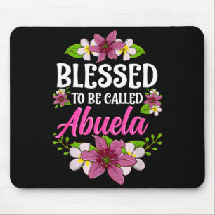 Blessed to be called abuela shirt mothers day mouse pad