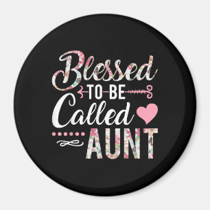Blessed To Be Called Aunt Floral Women Gift Magnet