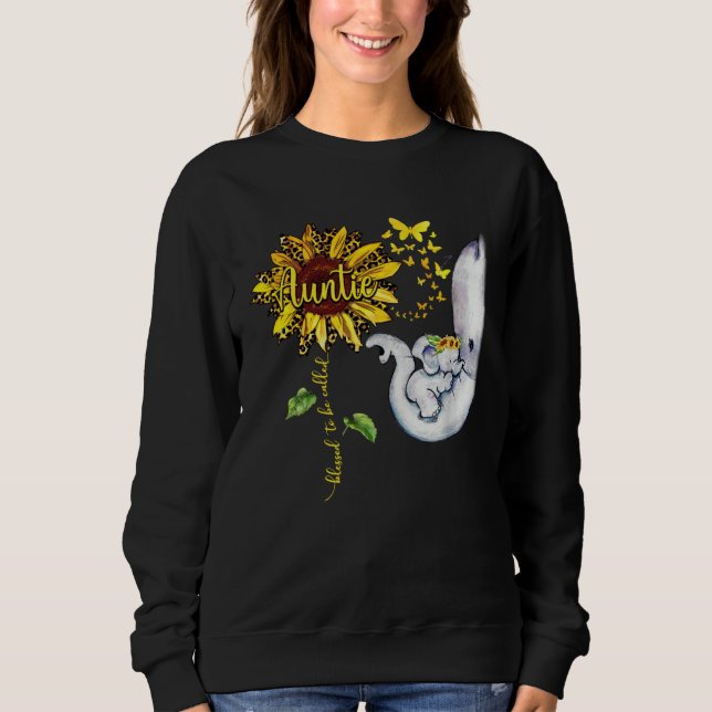 Blessed To Be Called Auntie  Elephant Sunflower Sweatshirt (Front)
