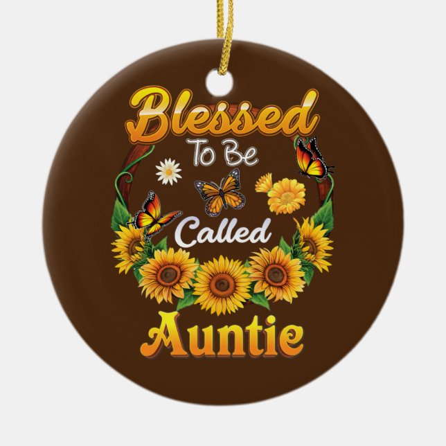 Blessed To Be Called Auntie Sunflower Mothers Day Ceramic Ornament (Front)