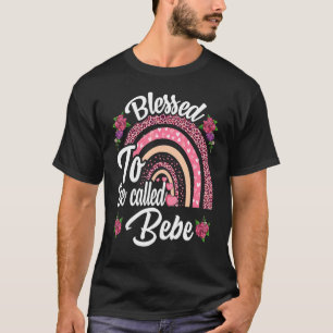 Blessed To Be Called Bebe Cute Rainbow For Mothers T-Shirt