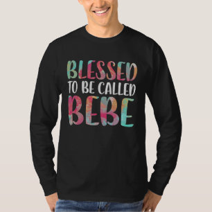 Blessed To Be Called Bebe Mother's Day T-Shirt