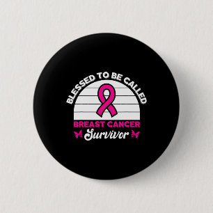 Blessed To Be Called Breast Cancer Survivor Pink B 6 Cm Round Badge