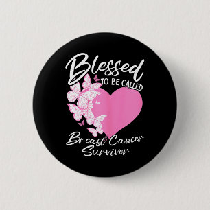 Blessed To Be Called Breast Cancer Survivor Pink B 6 Cm Round Badge