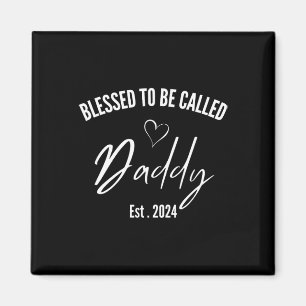 Blessed To Be Called Daddy First Time Dad Fathers Magnet