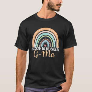 Blessed To Be Called G Ma Rainbow Mother s Day G M T-Shirt