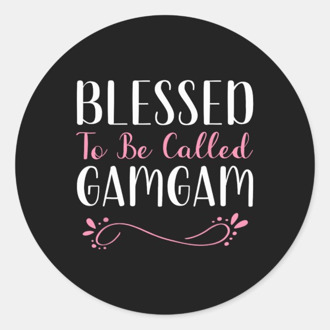 Blessed To Be Called Gam-gam Cute Cool Gamgam  Classic Round Sticker (Front)