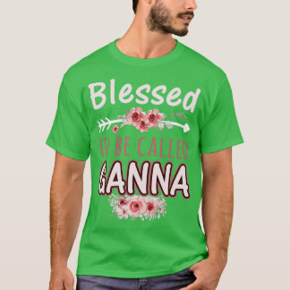 Blessed To Be Called Ganna Beautiful Floral Flower T-Shirt
