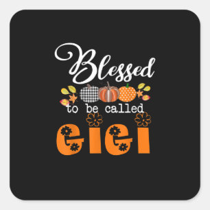 Blessed To Be Called Gigi , Proud Grandma Square Sticker