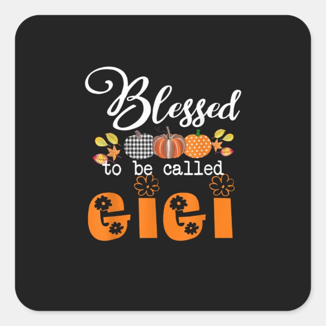Blessed To Be Called Gigi , Proud Grandma Square Sticker (Front)