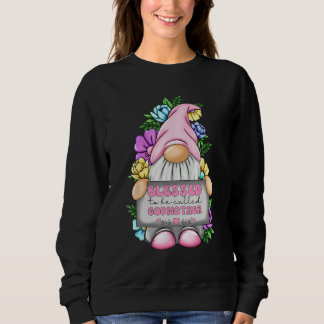 Blessed To Be Called Godmother Gnome Cute Girl Mot Sweatshirt