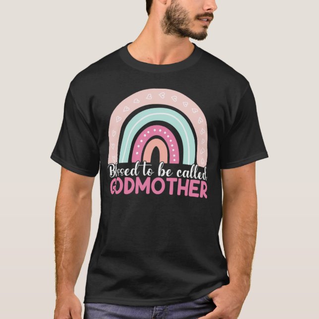 Blessed To Be Called Godmother Rainbow Blessed Mom T-Shirt (Front)