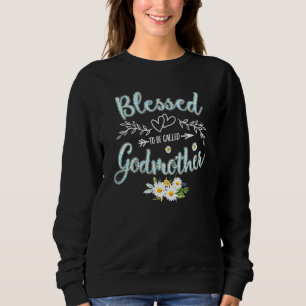 Blessed To Be Called Godmother Women Daisy Flower  Sweatshirt