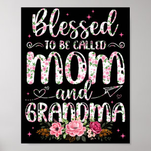 Blessed to Be Called Grandma Flower Lovers Mothers Poster