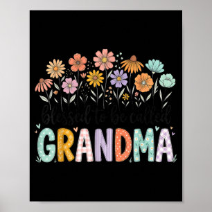 Blessed to be called grandma flowers mother's day poster