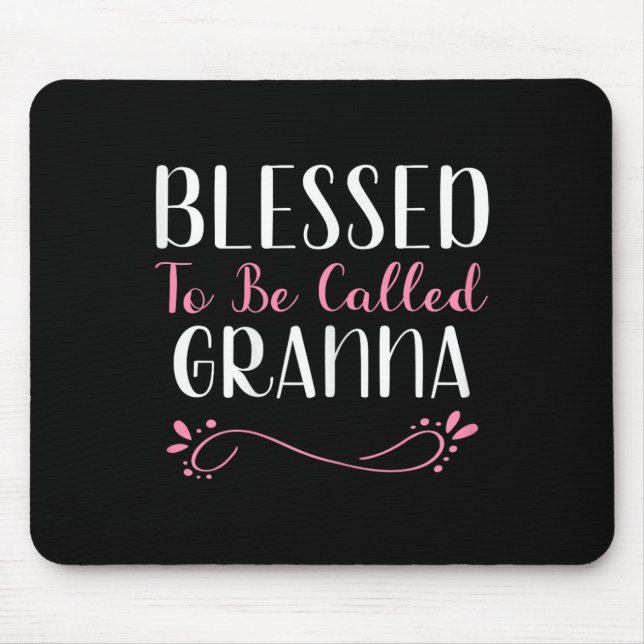 Blessed To Be Called Granna Cute Cool Grandma  Mouse Pad (Front)