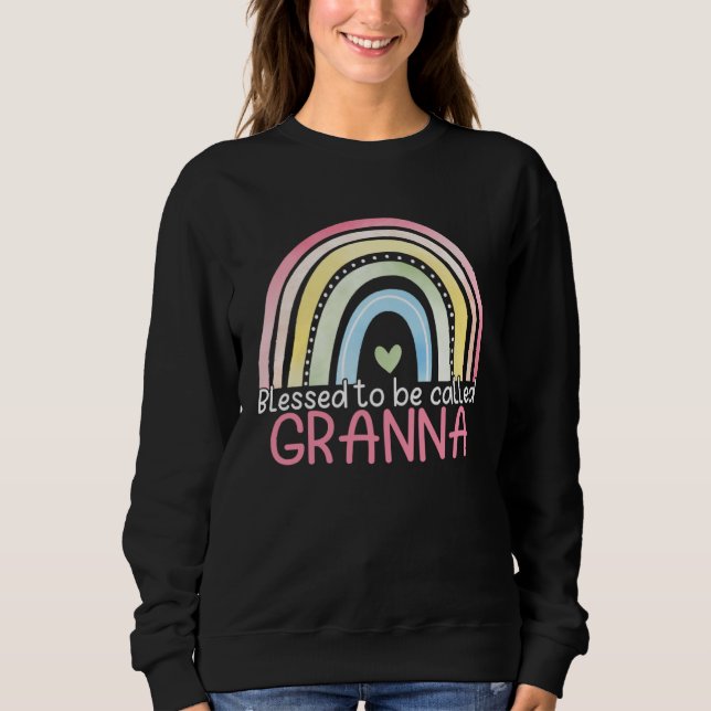 Blessed To Be Called Granna Rainbow Mother s Day B Sweatshirt (Front)