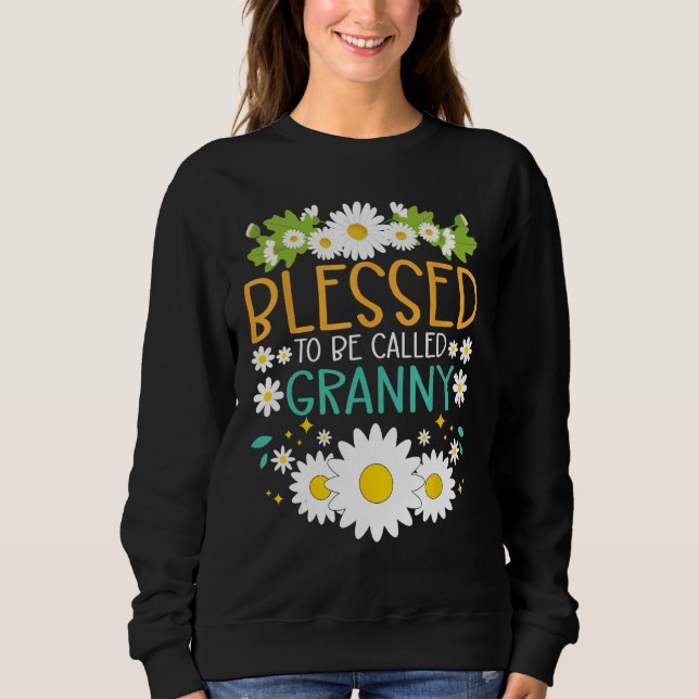 Blessed To Be Called Granny Mothers Day Daisy Flow Sweatshirt (Front)