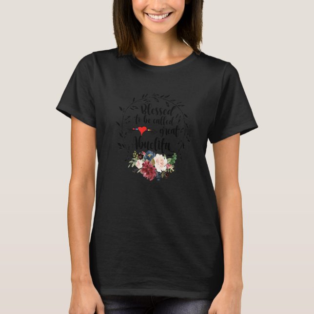 Blessed To Be Called Great Abuelita  Heart Floral  T-Shirt (Front)