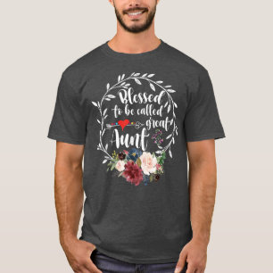 Blessed to be called great aunt Heart floral happ T-Shirt