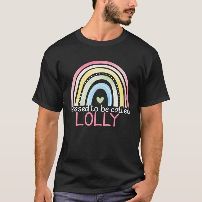 Blessed To Be Called Lolly Rainbow Mother s Day Be T-Shirt (Front)