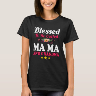 Blessed To Be Called MaMa and Grandma  Mother s Da T-Shirt