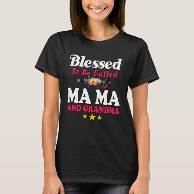 Blessed To Be Called MaMa and Grandma  Mother s Da T-Shirt (Front)
