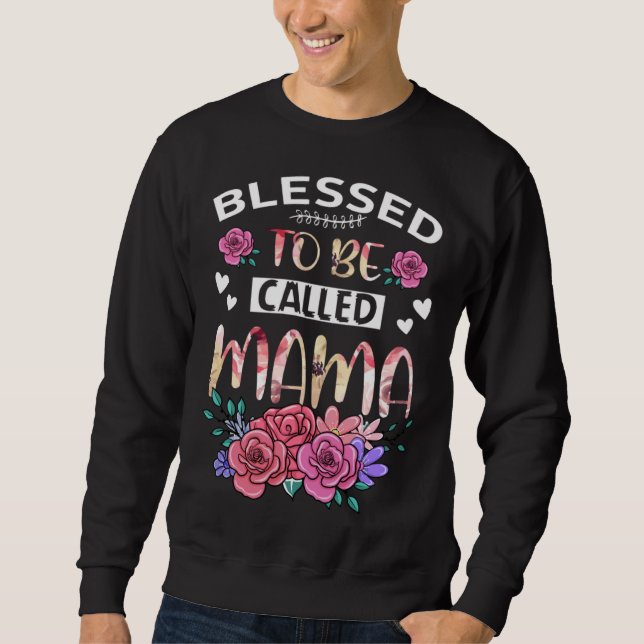Blessed To Be Called Mama Floral Tees Mothers Day  (Front)