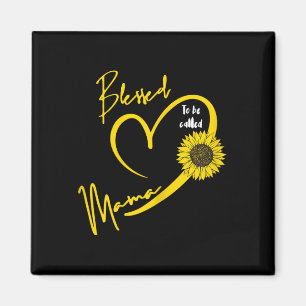 Blessed To Be Called Mama Mothers Day Cute Sunflow Magnet