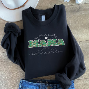 Blessed to Be Called MAMA Sweatshirt