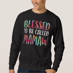Blessed To Be Called Mamaw Mother's Day Sweatshirt
