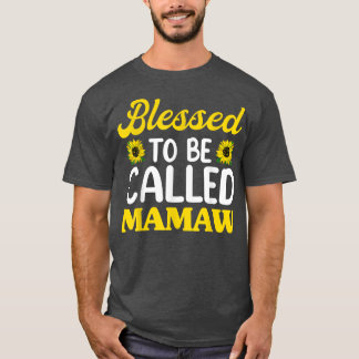 Blessed To Be Called Mamaw Sunflower s, Fun Mother T-Shirt