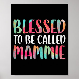 Blessed to be called mammie shirt women mothers da poster