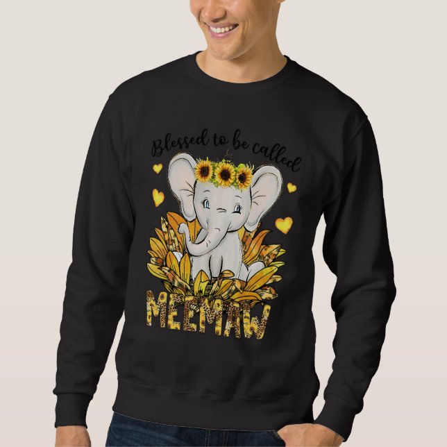 Blessed To Be Called Meemaw Sunflower Elephant Mot Sweatshirt (Front)