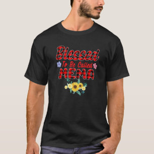 Blessed To Be Called Mema Sunflower Mema Mothers D T-Shirt