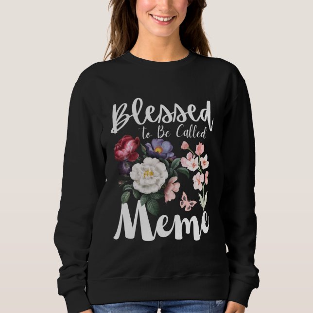 Blessed To Be Called Meme Women Floral Cute Mother Sweatshirt (Front)