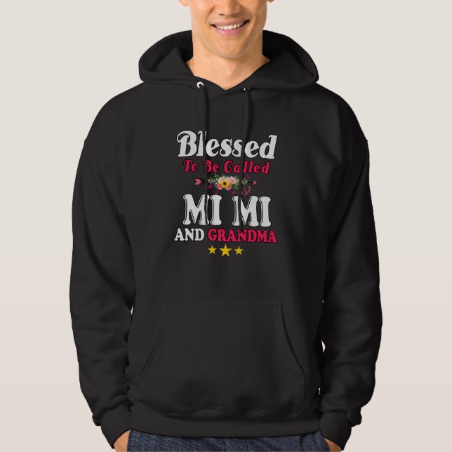 Blessed To Be Called MiMi and Grandma  Mother s Da Hoodie (Front)