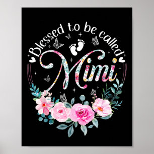 Blessed To Be Called Mimi Cute Floral Mothers Day Poster