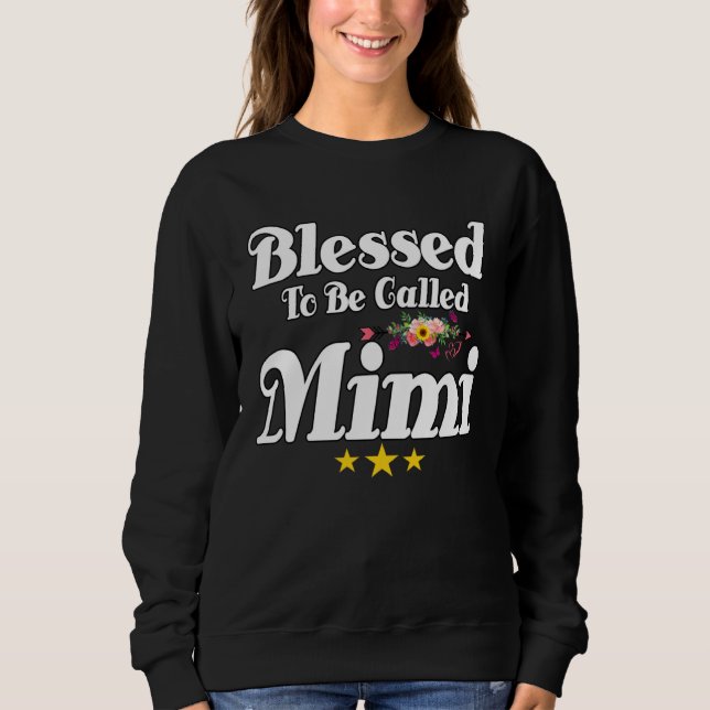 Blessed To Be Called MiMi Cute Mother s Day Sunflo Sweatshirt (Front)