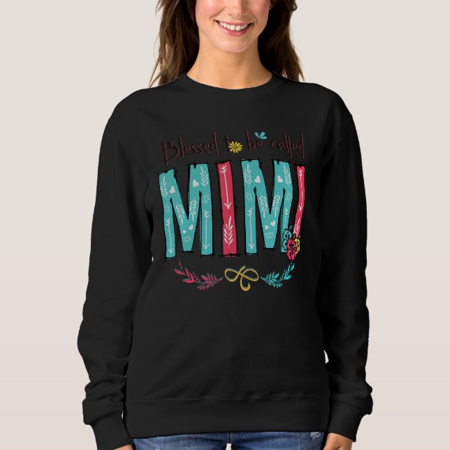 Blessed To Be Called Mimi Family Cute Fower Sweatshirt (Front)