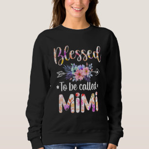 Blessed To Be Called Mimi Floral Mothers Day Sweatshirt