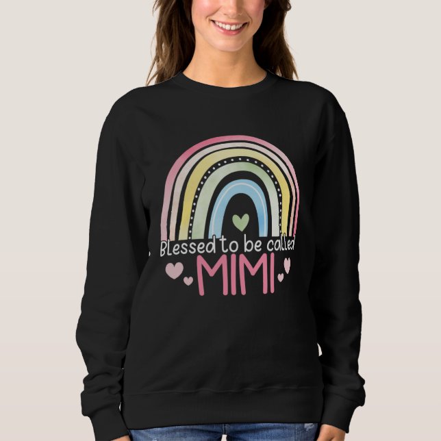 Blessed To Be Called Mimi Rainbow Mother s Day Bes Sweatshirt (Front)