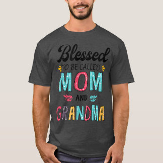 blessed to be called mom and grandma T-Shirt