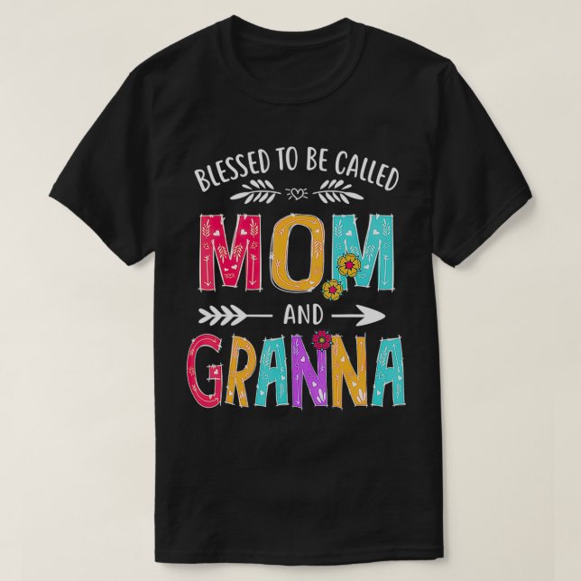 Blessed To Be Called Mom and Granna Funny Mothers  T-Shirt (Design Front)